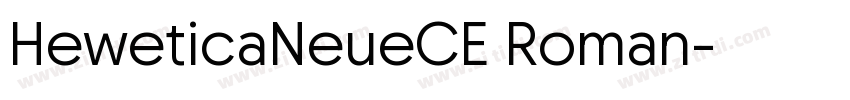 HeweticaNeueCE Roman字体转换 HeweticaNeueCE Roman字体转换